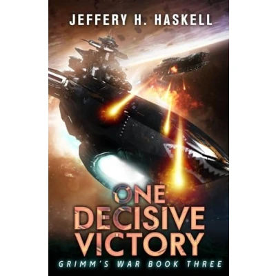 Abbildung von One Decisive Victory: A Military Sci Fi Series (Grimm&#039;s War, Band 3)