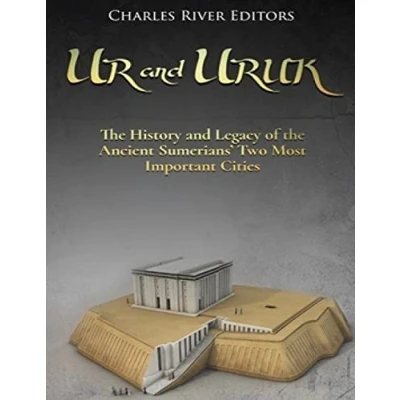 Abbildung von Ur and Uruk: the History Legacy of Ancient Sumerians’ Two Most Important Cities