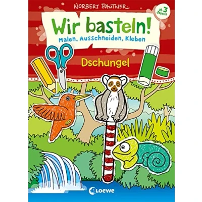 Abbildung von Wir basteln! Malen, Ausschneiden, Kleben Dschungel: Bastelbuch, Beschäftigung für Kinder ab 3 Jahre