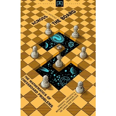 Abbildung von Accross The Board: Mathematics of Chessboard Problems (Princeton Puzzlers)