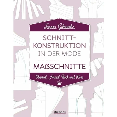 Abbildung von Schnittkonstruktion in der Mode. Maßschnitte. Oberteil, Ärmel, Rock und Hose. Selbst Schnittmuster erstellen: Maßnehmen, Entwerfen, Anpassen. Lehrbuch für Hobbyschneider, Mode Designer &amp; Näh Profis.