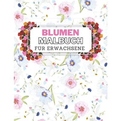Abbildung von Blumen Malbuch für Erwachsene: Frauen &amp; Mädels Schöne Mandalas zum Ausmalen