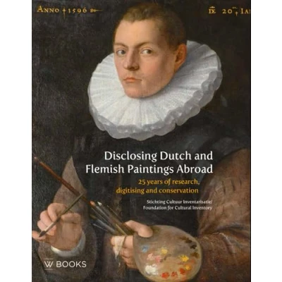 Abbildung von Disclosing Dutch and Flemish Paintings Abroad: 25 years of research, digitising conservation