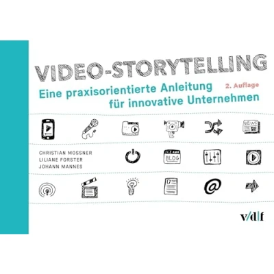 Abbildung von Video Storytelling: Eine praxisorientierte Anleitung für innovative Unternehmen