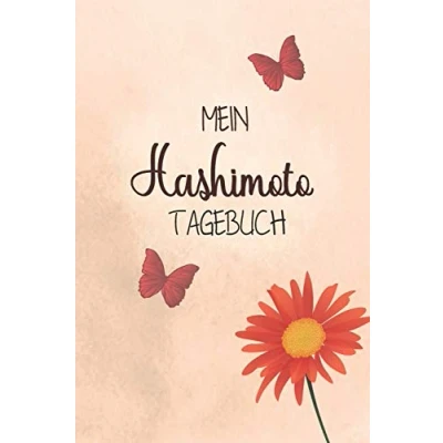 Abbildung von Mein Hashimoto Tagebuch: Perfekt als Notizbuch zum notieren von Therapie Fortschritten bei Hormonmangel und Schilddrüsen Unterfunktion oder Überfunktion den erlebten Alltagserinnerungen damit