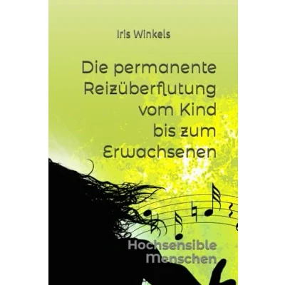 Abbildung von Hochsensible Menschen: Die permanente Reizüberflutung vom Kind bis zum Erwachsenen