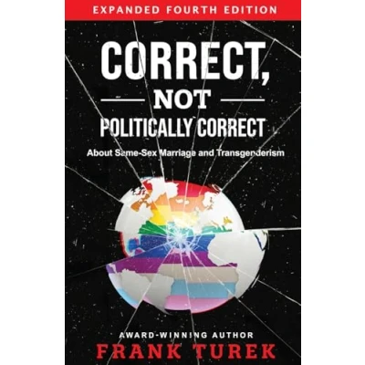 Abbildung von Correct, Not Politically Correct: About Same Sex Marriage and Transgenderism