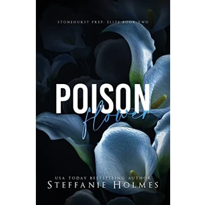 Abbildung von Poison Flower: a dark high school bully romance (Stonehurst Prep Elite, Band 2)
