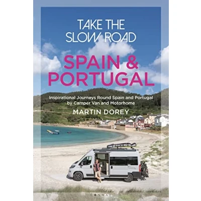 Abbildung von Take the Slow Road: Spain and Portugal: Inspirational Journeys Round Portugal by Camper Van Motorhome