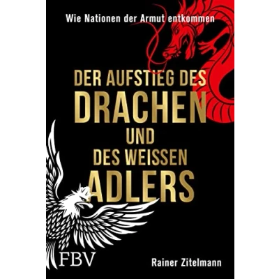 Abbildung von der Aufstieg des Drachen und weißen Adlers: Wie Nationen Armut entkommen