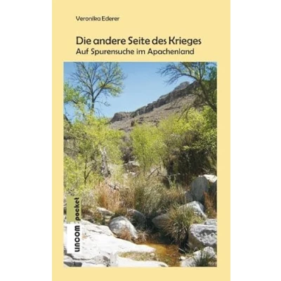 Abbildung von Die andere Seite des Krieges: Auf Spurensuche im Apachenland (lincom pocket)