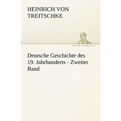 Abbildung von Deutsche Geschichte des 19. Jahrhunderts Zweiter Band (TREDITION CLASSICS)