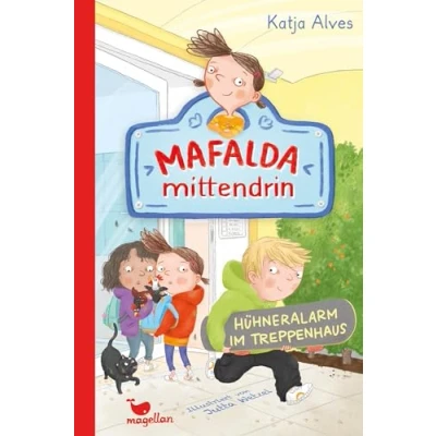 Abbildung von Mafalda mittendrin Hühneralarm im Treppenhaus: Band 3 der witzigen Kinderbuchreihe zum ersten Selbstlesen ab 8 Jahren