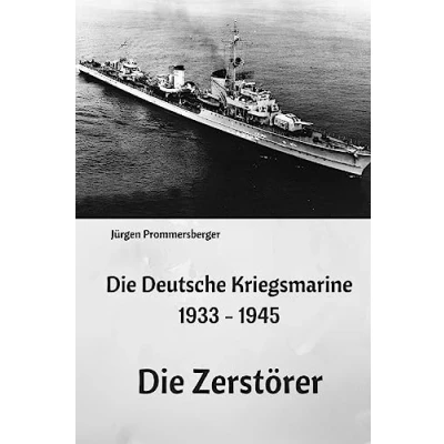 Abbildung von Die Deutsche Kriegsmarine 1933 1945: Zerstörer