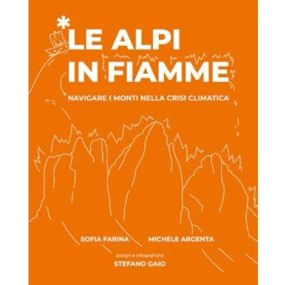Abbildung von Le Alpi in fiamme: Navigare i monti nella crisi climatica
