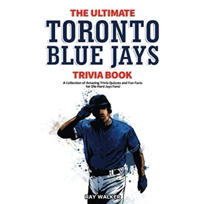 Abbildung von The Ultimate Toronto Blue Jays Trivia Book: A Collection of Amazing Quizzes and Fun Facts for Die Hard Fans!