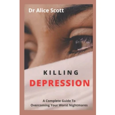 Abbildung von KILLING DEPRESSION: A COMPLETE GUIDE TO OVERCOMING YOUR WORST NIGHTMARE