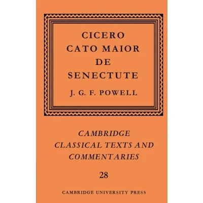 Abbildung von Cicero: Cato Maior De Senectute (Cambridge Classical Texts and Commentaries, 28)