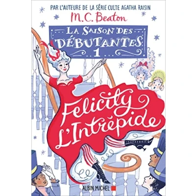 Abbildung von La Saison des débutantes tome 1 Felicity l&#039;intrépide