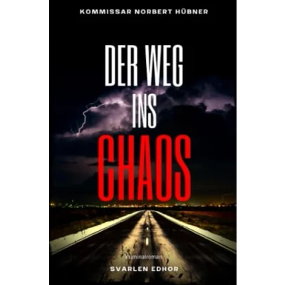 Abbildung von DER WEG INS CHAOS: Kriminalroman Kommissar Norbert Hübner 5: Buchhandelsausgabe: Cover matt, Format: 12x19 cm (Kommissar ermittelt)