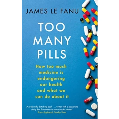 Abbildung von Too Many Pills: How Much Medicine Is Endangering Our Health and What We Can Do About It