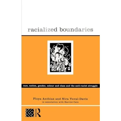Abbildung von Racialized Boundaries: Race, Nation, Gender, Colour and Class the Anti Racist Struggle
