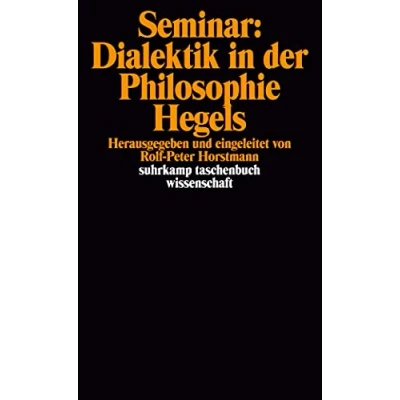 Abbildung von Seminar: Dialektik in der Philosophie Hegels: Herausgegeben und eingeleitet von Rolf Peter Horstmann (suhrkamp taschenbuch wissenschaft)