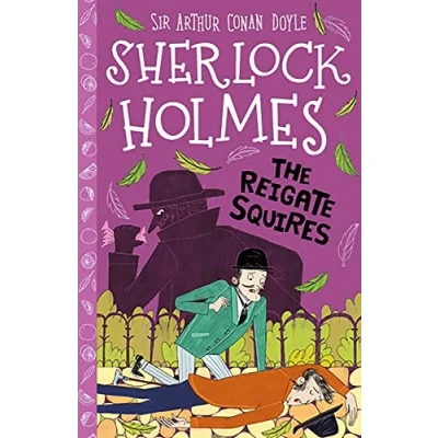 Abbildung von Sherlock Holmes: The Reigate Squires (Easy Classics): 9 (The Holmes Children&#039;s Collection: Shadows, Secrets and Stolen Treasure Classics))