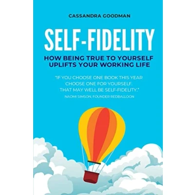 Abbildung von Self Fidelity: How being true to yourself uplifts your working life