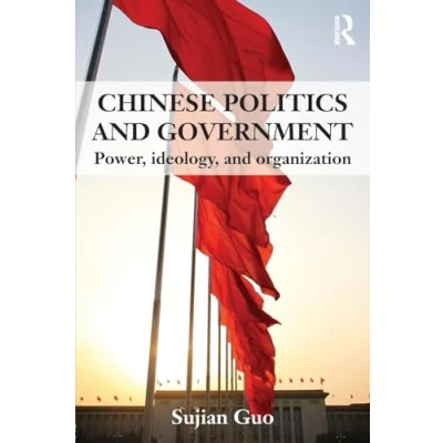 Abbildung von Chinese Politics and Government: Power, Ideology Organization