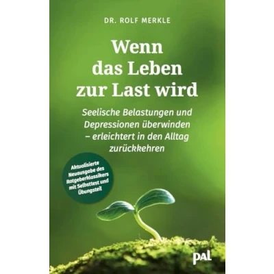 Abbildung von Wenn das Leben zur Last wird: Seelische Belastungen und Depressionen überwinden erleichtert in den Alltag zurückkehren. Neuausgabe des ... stärken ein praktisches Selbsthilfebuch