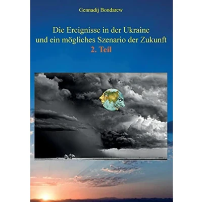 Abbildung von Die Ereignisse in der Ukraine und ein mögliches Szenario Zukunft 2. Teil