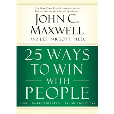 Abbildung von IE: 25 WAYS to WIN WITH PEOPLE: How Make Others Feel Like a Million Bucks