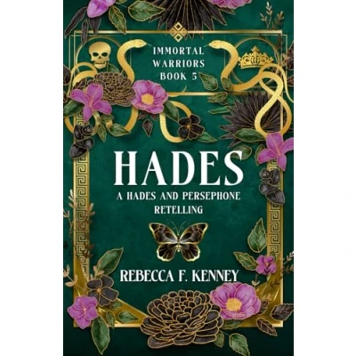 Abbildung von Hades: A Hades &amp; Persephone Retelling (Standalone) (The IMMORTAL WARRIORS, Band 5)
