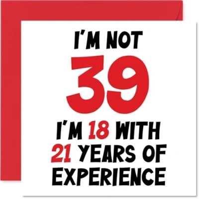 Abbildung von Stuff4 Geburtstagskarte zum 39. Geburtstag für Frauen und Männer Nicht 39 I&#039;m 18 With 21 Years Experience Lustige Sohn, Tochter, Bruder, Freund, 145 mm x