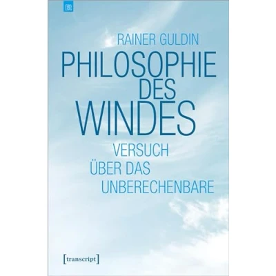 Abbildung von Philosophie des Windes: Versuch über das Unberechenbare (Edition transcript)