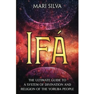 Abbildung von Ifá: the Ultimate Guide to a System of Divination and Religion Yoruba People (African Spirituality)