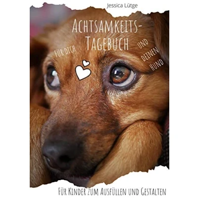 Abbildung von Achtsamkeitstagebuch Für dich und deinen Hund: Kinder zum Ausfüllen Gestalten