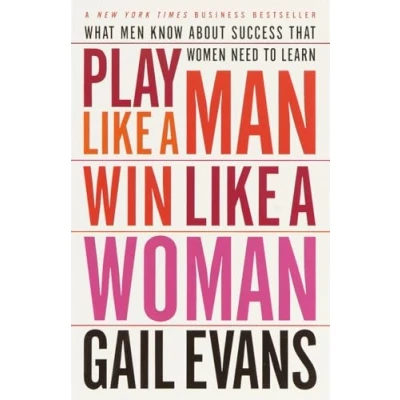 Abbildung von Play Like a Man, Win Woman: What Men Know About Success that Women Need to Learn
