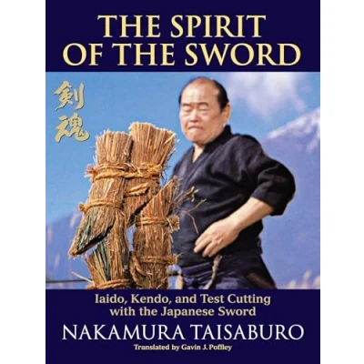 Abbildung von the Spirit of Sword: Iaido, Kendo, and Test Cutting with Japanese Sword