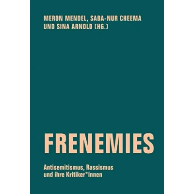 Abbildung von Frenemies: Antisemitismus, Rassismus und ihre Kritiker*innen (Edition Bildungsstätte Anne Frank)