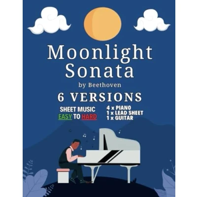 Abbildung von Moonlight Sonata Beethoven Sheet Music: 6 Versions EASY to HARD Piano Book For Beginners Kids or Adults Level from Beginner Advanced ... and Read Music Various Instruments