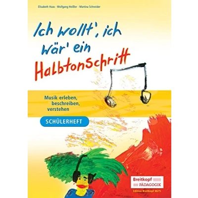 Abbildung von ich wollt, wär ein Halbtonschritt Schülerheft (EB 8675 ): Musik erleben, beschreiben, verstehen