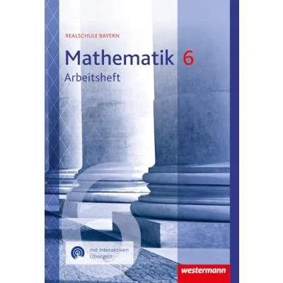 Abbildung von Mathematik 6. Arbeitsheft mit interaktiven Übungen. Für Realschulen in Bayern: Ausgabe 2016