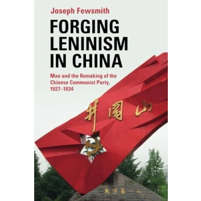 Abbildung von Forging Leninism in China: Mao and the Remaking of Chinese Communist Party, 19271934