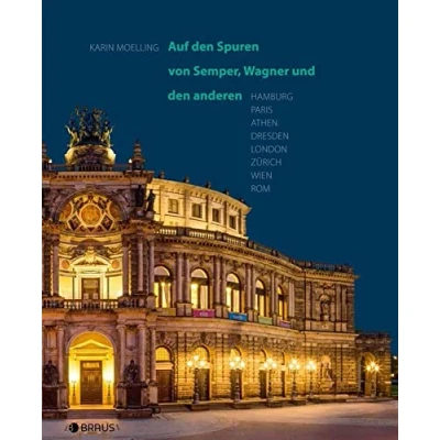 Abbildung von Auf den Spuren von Semper, Wagner und anderen: Hamburg, Paris, Athen, Dresden, London, Zürich, Wien, Rom
