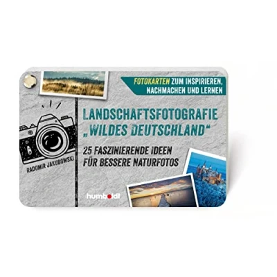 Abbildung von Landschaftsfotografie „Wildes Deutschland“: 25 faszinierende Ideen für bessere Naturfotos. Fotokarten zum Inspirieren, Nachmachen und Lernen