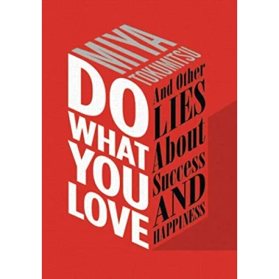 Abbildung von Do What You Love: And Other Lies About Success &amp; Happiness