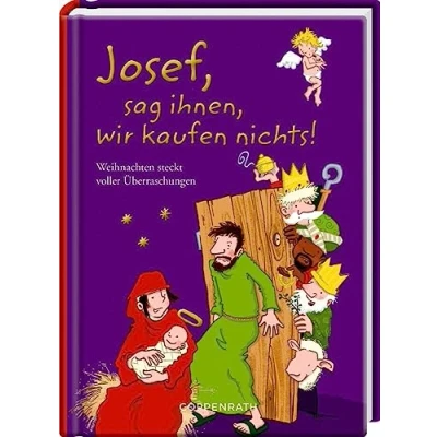 Abbildung von Josef, sag ihnen, wir kaufen nichts!: Weihnachten steckt voller Überraschungen (Heitere Geschichten)