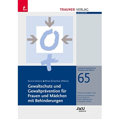 Abbildung von Gewaltschutz und Gewaltprävention für Frauen Mädchen mit Behinderungen, Linzer Schriften zu Gender Recht, Band 65